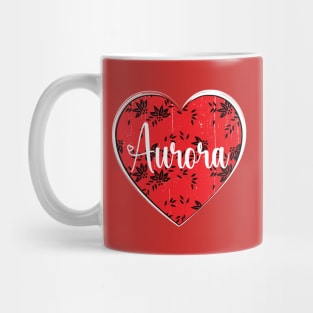 I Love Aurora First Name I Heart Aurora Mug